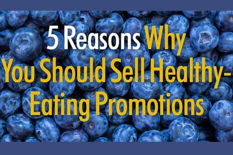 5 Reasons Why You Should Be Selling Healthy-Eating Promotions