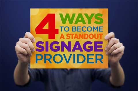 4 Ways To Become A Standout Signage Provider