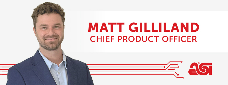ASI Names Matt Gilliland Chief Product Officer to Accelerate Technology Innovation