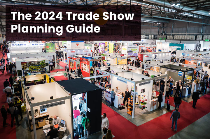 The 2024 Trade Show Planning Guide