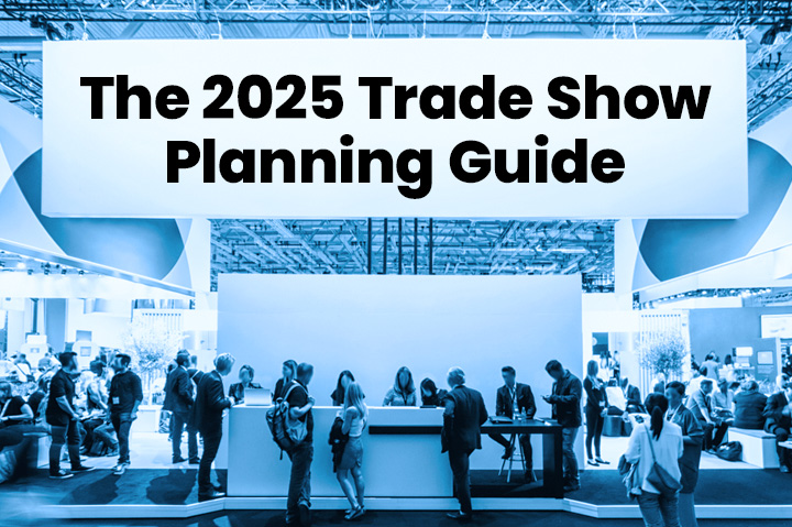 The 2025 Trade Show Planning Guide